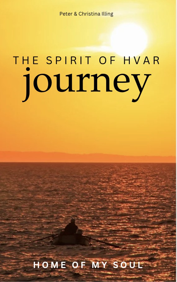 The Spirit of Hvar Journey – Home of My Soul
